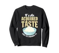 It's An Acquired Taste And I've Acquired It Foodie Sweatshirt