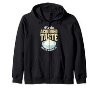 It's An Acquired Taste And I've Acquired It Foodie Zip Hoodie