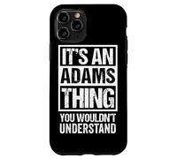 It's An Adams Thing You Wouldn't Understand Case for iPhone 11 Pro
