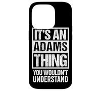 It's An Adams Thing You Wouldn't Understand Case for iPhone 14 Pro