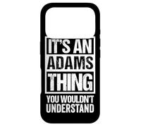 It's An Adams Thing You Wouldn't Understand Case for iPhone 17 Pro