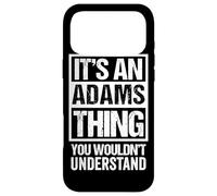 It's An Adams Thing You Wouldn't Understand Case for iPhone 17 Pro Max