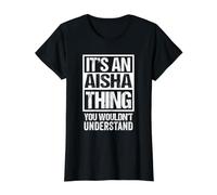 It's an Aisha Thing You Wouldn't Understand First Name Value Graphic T-Shirt, Women, Black, L