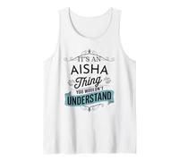 It's an Aisha Thing You Wouldn't Understand Funny Aisha Name Tank Top