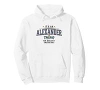 Its an Alexander Thing You Wouldnt Understand Funny Name Pullover Hoodie