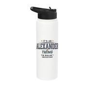 Its an Alexander Thing You Wouldnt Understand Funny Name Stainless Steel Insulated Water Bottle