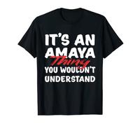 It's An Amaya Thing You Wouldn't Understand Funny Amaya Gift T-Shirt
