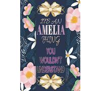 It's An Amelia Thing You Wouldn't Understand: 120 Pages Lined & Unlined (6 x 9 inches) Personalized Name Journal Notebook for Amelia Diary