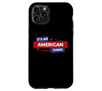 It's an American Thing Funny USA Freedom Democracy Patriot Case for iPhone 11 Pro