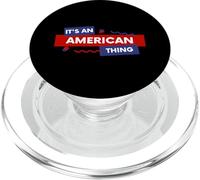 It's an American Thing Funny USA Freedom Democracy Patriot PopSockets PopGrip for MagSafe