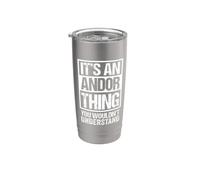 It's an Andor Thing You Wouldn't Understand First Name Stainless Steel Insulated Tumbler