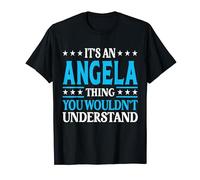 It's An Angela Thing Wouldn't Understand Girl Name Angela T-Shirt