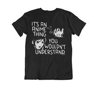 It's an Anime Thing, You Wouldnt Understand, Mens or Women's Organic Cotton Unisex Anime Gift Novelty T-Shirt Black