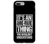 It's An Anne-Marie Thing You Wouldn't Understand First Name Case for iPhone 7 Plus/8 Plus