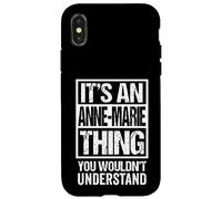 It's An Anne-Marie Thing You Wouldn't Understand First Name Case for iPhone X/XS