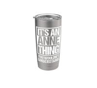 It's an Anne Thing You Wouldn't Understand - First Name Stainless Steel Insulated Tumbler