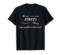 It's an ATREYU Thing You Wouldn't Understand | Name Gift - T-Shirt