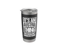 It's an Austria Thing You Wouldn't Understand Vienna Europe Stainless Steel Insulated Tumbler