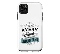 It's An Avery Thing You Wouldn't Understand Funny Avery Name Case for iPhone 11 Pro Max