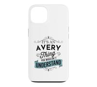 It's An Avery Thing You Wouldn't Understand Funny Avery Name Case for iPhone 13