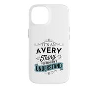 It's An Avery Thing You Wouldn't Understand Funny Avery Name Case for iPhone 14