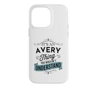 It's An Avery Thing You Wouldn't Understand Funny Avery Name Case for iPhone 14 Pro Max