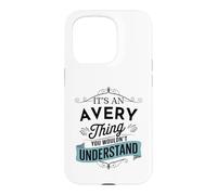 It's An Avery Thing You Wouldn't Understand Funny Avery Name Case for iPhone 15 Pro