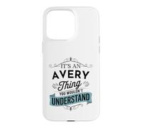 It's An Avery Thing You Wouldn't Understand Funny Avery Name Case for iPhone 15 Pro Max