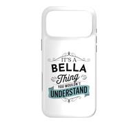It's An Bella Thing You Wouldn't Understand Funny Bella Name Case for iPhone 17 Pro Max
