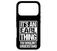 It's An Earl Thing You Wouldn't Understand Case for iPhone 17 Pro