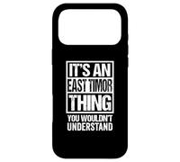 It's An East Timor Thing You Wouldn't Understand Timor-Leste Case for iPhone 17 Pro Max