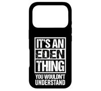 It's An Eden Thing You Wouldn't Understand First Name Case for iPhone 17 Pro