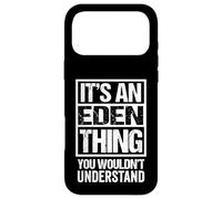 It's An Eden Thing You Wouldn't Understand First Name Case for iPhone 17 Pro Max