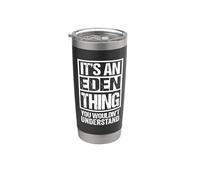 It's an Eden Thing You Wouldn't Understand First Name Stainless Steel Insulated Tumbler