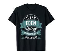It's An Eden Thing You Wouldn't Understand, First Name T-Shirt