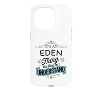 It's An Eden Thing You Wouldn't Understand Funny Eden Name Case for iPhone 15 Pro