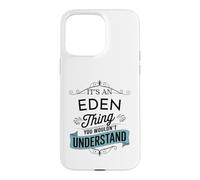 It's An Eden Thing You Wouldn't Understand Funny Eden Name Case for iPhone 15 Pro Max