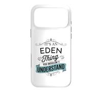 It's An Eden Thing You Wouldn't Understand Funny Eden Name Case for iPhone 17 Pro Max