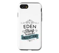 It's An Eden Thing You Wouldn't Understand Funny Eden Name Case for iPhone SE (2020) / 7/8