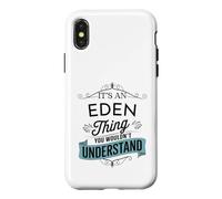 It's An Eden Thing You Wouldn't Understand Funny Eden Name Case for iPhone X/XS
