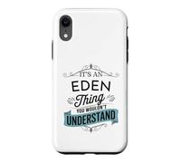 It's An Eden Thing You Wouldn't Understand Funny Eden Name Case for iPhone XR