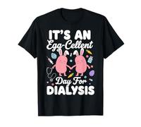 It's an Egg Cellent Day for Dialysis - Funny Easter Day T-Shirt