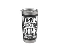 It's an Elektra Thing You Wouldn't Understand First Name Stainless Steel Insulated Tumbler