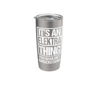 It's an Elektra Thing You Wouldn't Understand First Name Stainless Steel Insulated Tumbler