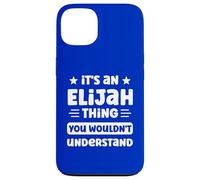It's an Elijah Thing You Wouldn't Understand Funny Elijah Case for iPhone 13