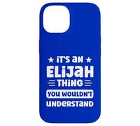 It's an Elijah Thing You Wouldn't Understand Funny Elijah Case for iPhone 14