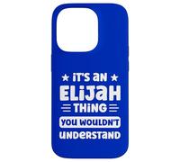 It's an Elijah Thing You Wouldn't Understand Funny Elijah Case for iPhone 14 Pro