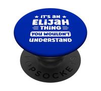 It's an Elijah Thing You Wouldn't Understand Funny Elijah PopSockets Adhesive PopGrip