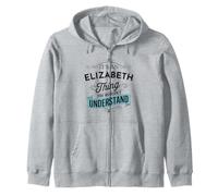 It's An Elizabeth Thing You Wouldn't Understand Funny Zip Hoodie
