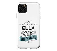 It's An Ella Thing You Wouldn't Understand Funny Ella Name Case for iPhone 11 Pro Max